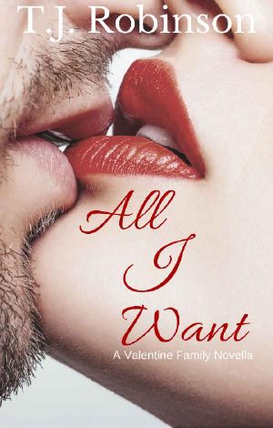 [The Valentine Family 01] • All I Want · Novella